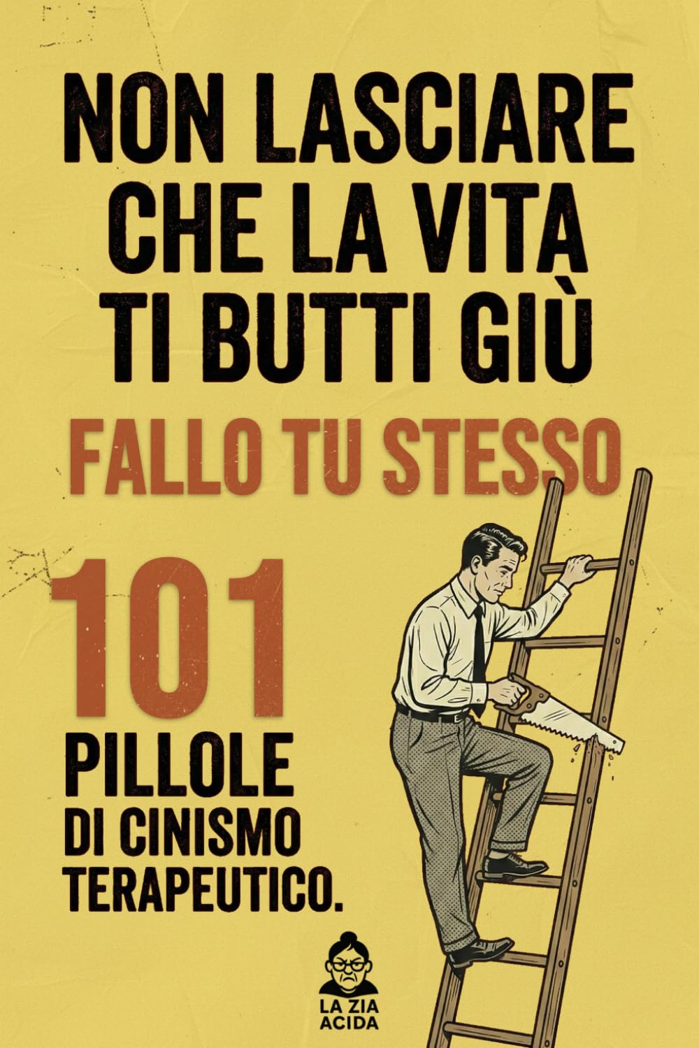 Non lasciare che la vita ti butti giù, fallo tu stesso!: Libri regalo divertente - Regali Stupidi e Divertenti - Libri Simpatici da Regalare Adulti e Ragazzi - Idea per Regalo Originale