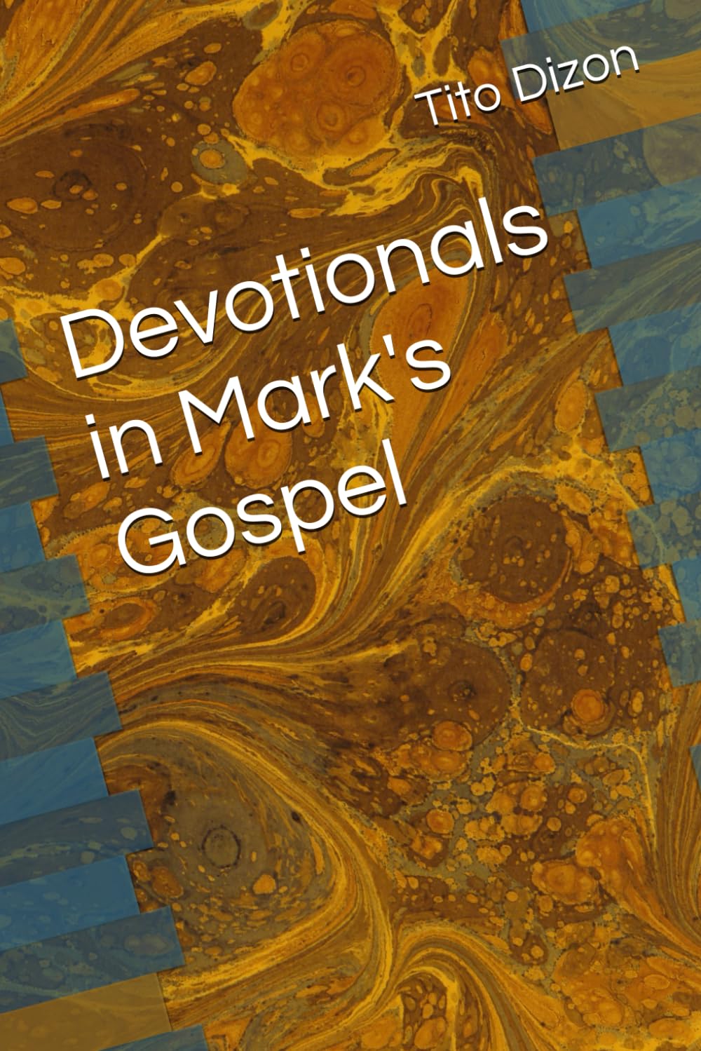 Devotionals in Mark's Gospel (Devotional series from the Bible)