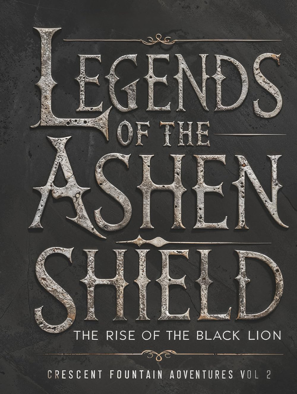 Legends of the Ashen Shield Vol 2: The Rise of the Black Lion