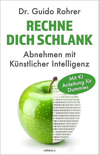 Cover: Rechne dich schlank Abnehmen mit Künstlicher Intelligenz : mit KI Anleitung für Dummies