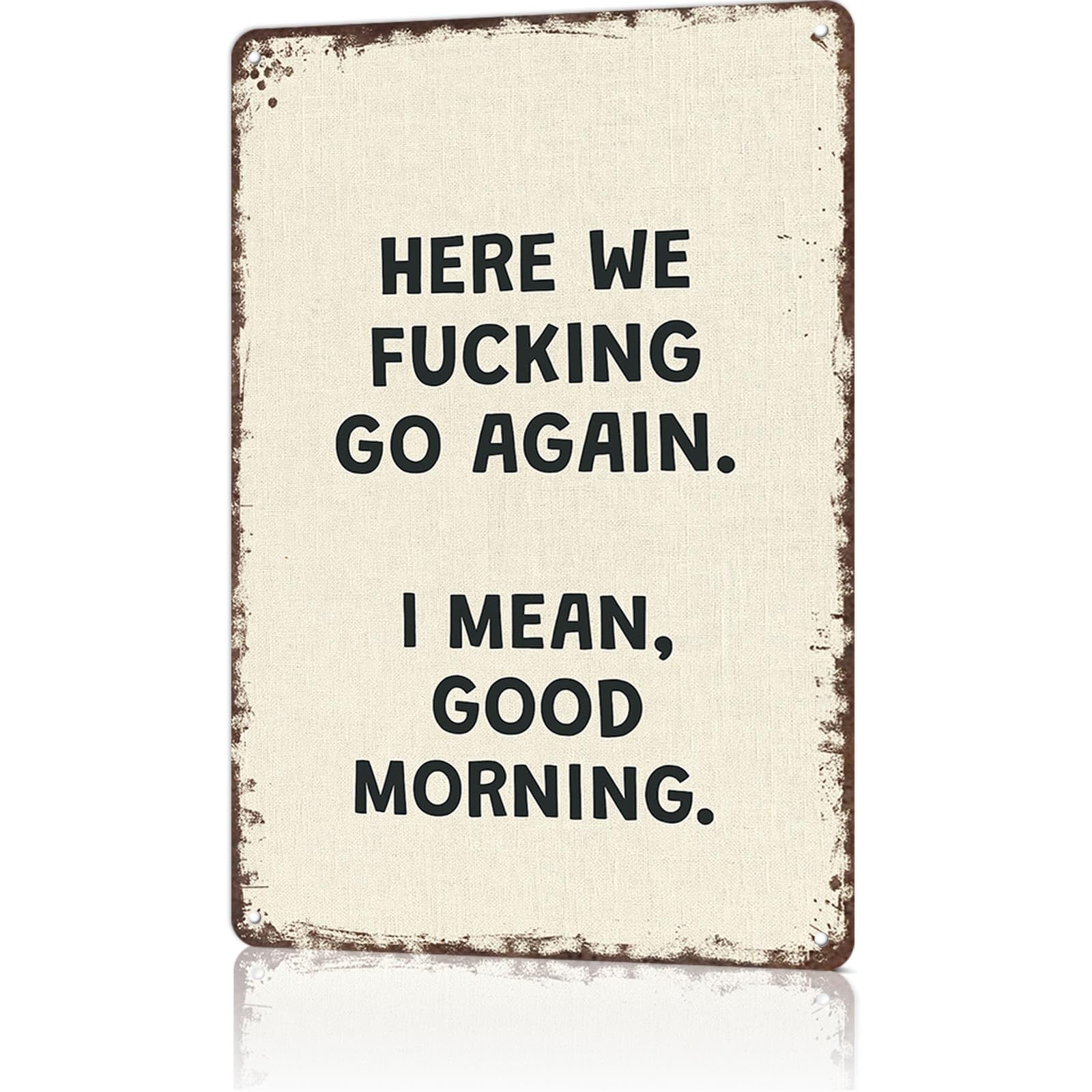KWQDOZF Funny Metal Signs Poster 8x12inch Here We Fucking Go Again Aluminum Sign Wall Art For Home Room Bedroom Office Decor