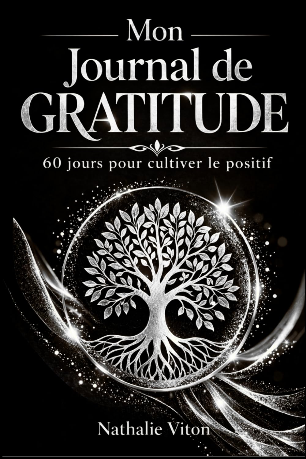 Carnet de Gratitude: Journal de bien-être et de pensée positive pour transformer votre quotidien (Les chemins sacrés - Les carnets sacrés)