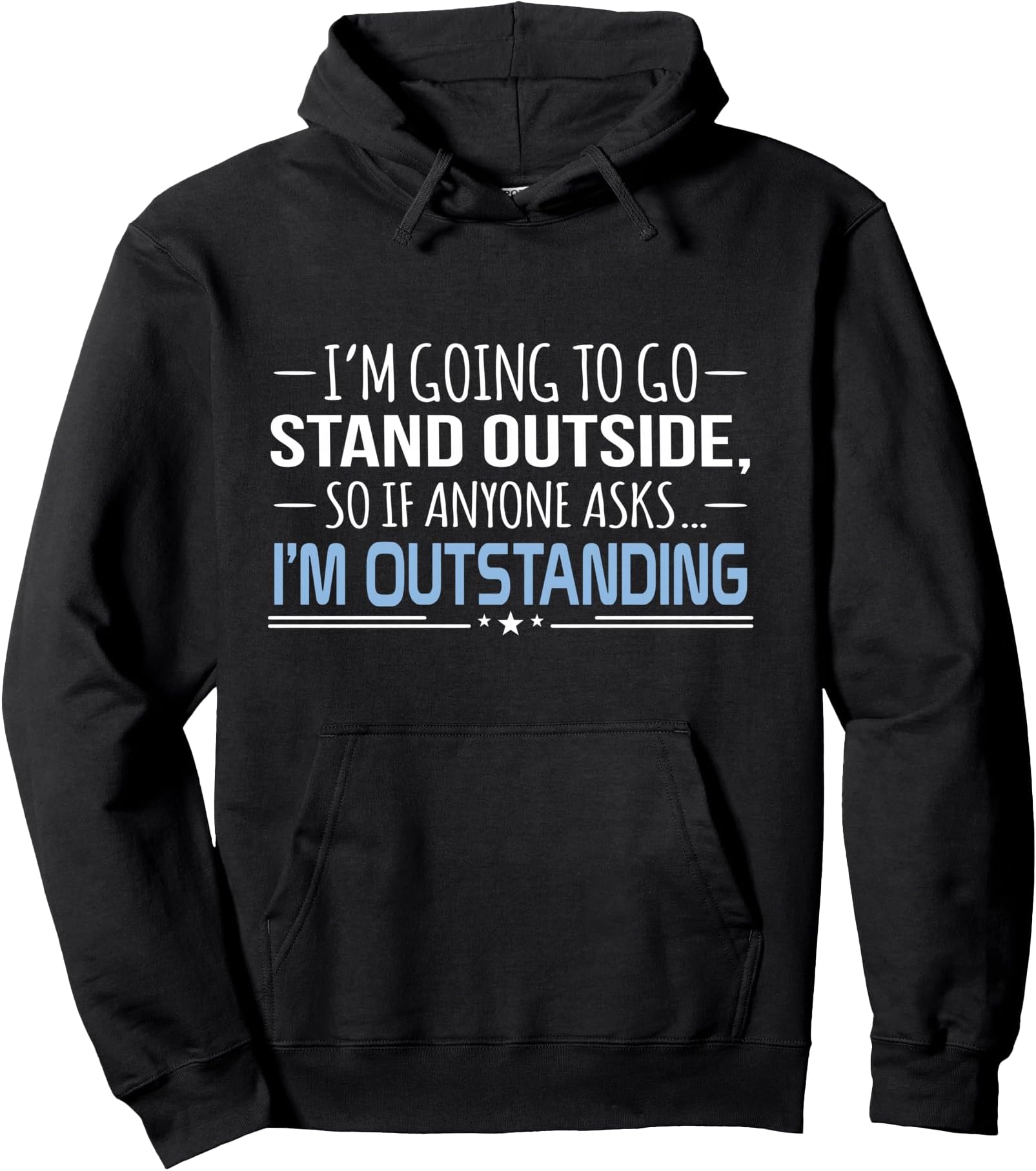I'm Outstanding Funny Sarcasm Graphic Pullover Hoodie