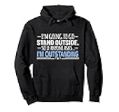 I'm Outstanding Funny Sarcasm Graphic Pullover Hoodie