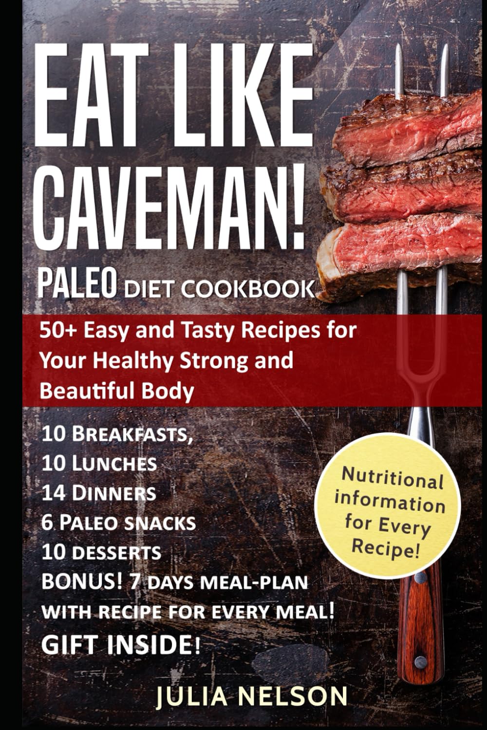 Eat Like Caveman! Paleo Diet Cookbook: 50+ Easy and Tasty Recipes for Your Healthy Strong and Beautiful Body