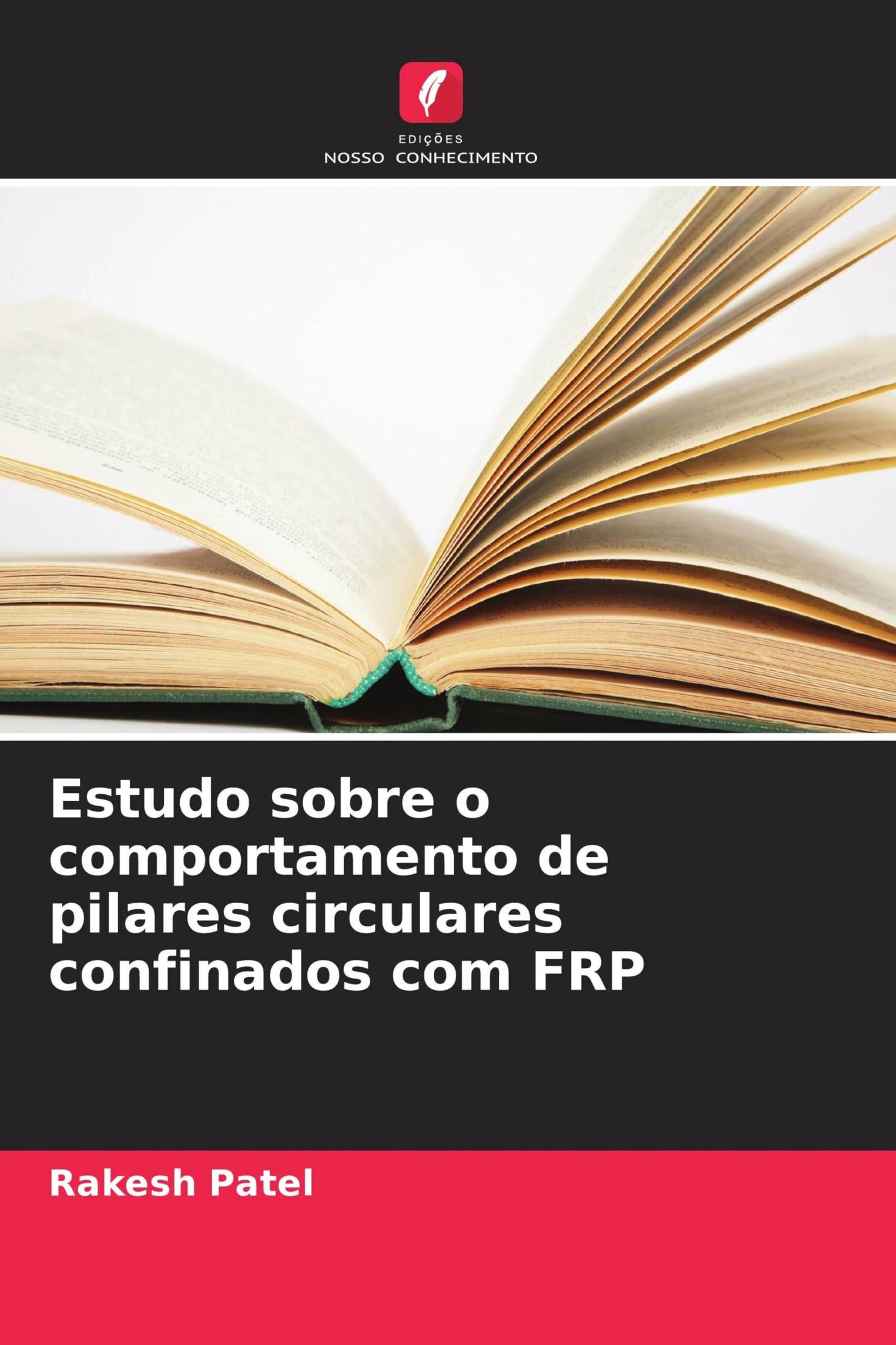 Estudo sobre o comportamento de pilares circulares confinados com FRP