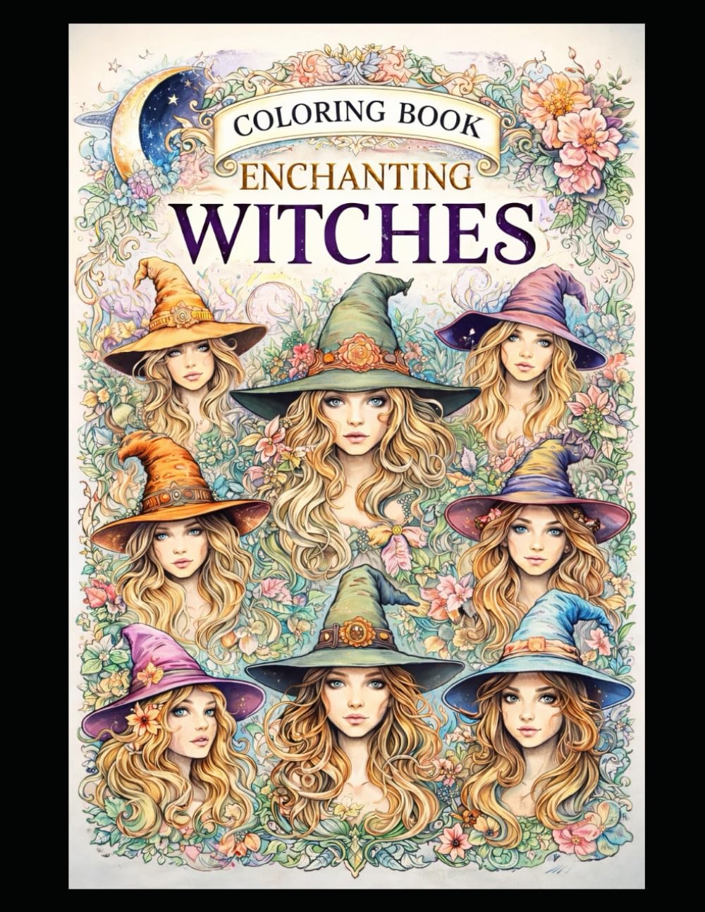 Enchanting Witches Coloring Book: A Mystical Adult Coloring Book Featuring Elegant Witches, Floral Magic, and Relaxing Fantasy Art