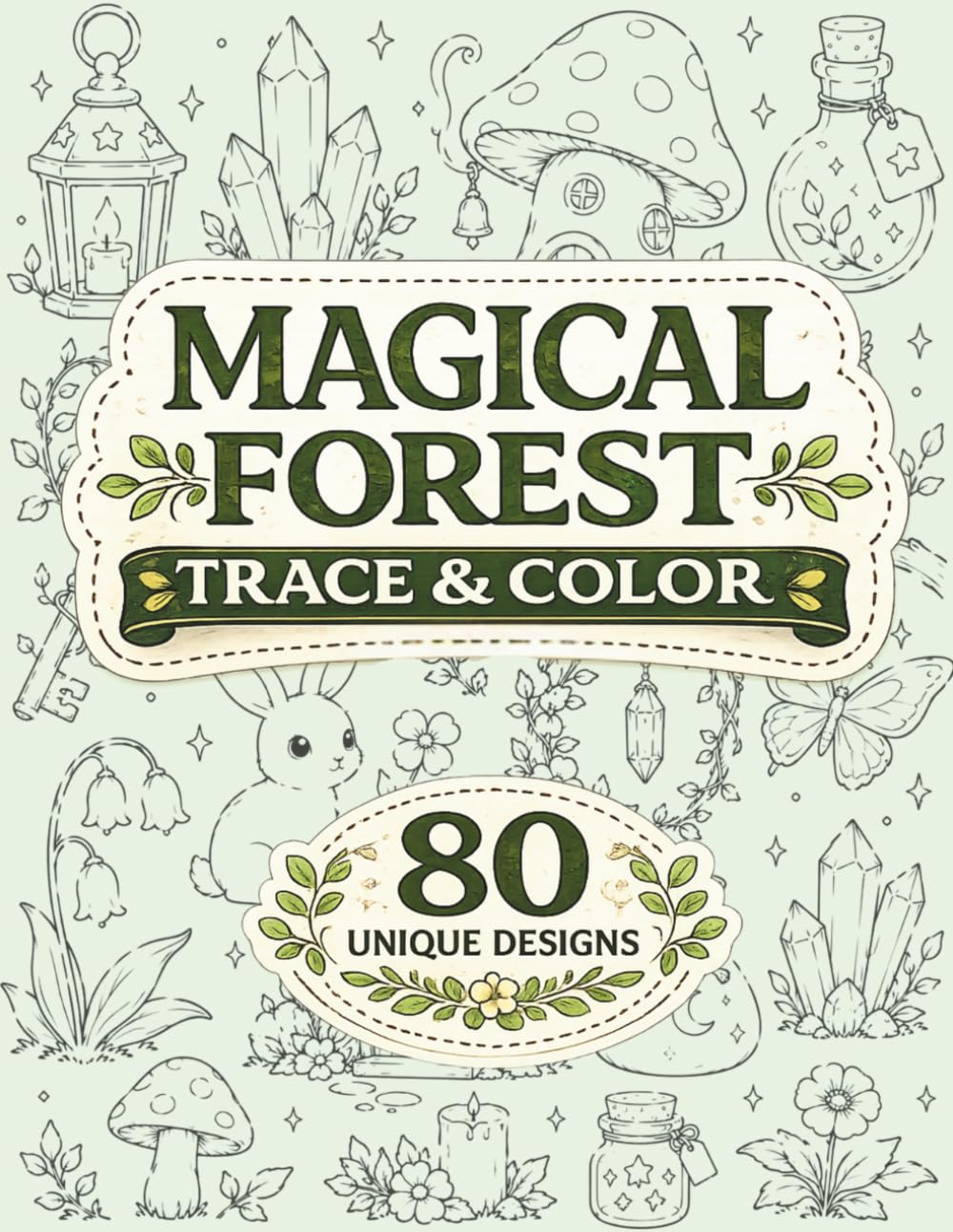 Magical Forest Trace & Color: Whimsical Creatures, Enchanted Homes & Forest Wonders (Miliot Trace & Color Series)