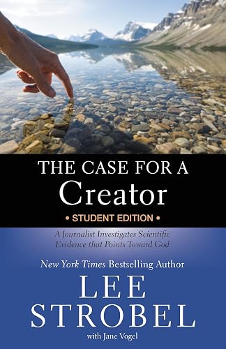 The Case for a Creator Student Edition: A Journalist Investigates Scientific Evidence that Points Toward God (Case for … Series for Students)