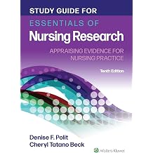 Study Guide for Essentials of Nursing Research Appraising Evidence for Nursing Practice