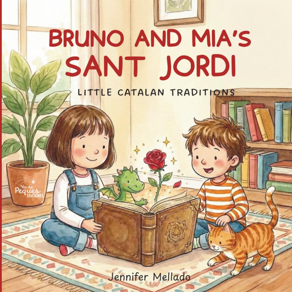 Bruno and Mia’s Sant Jordi: Little Catalan Traditions (Little Catalan Traditions with Bruno and Mia)