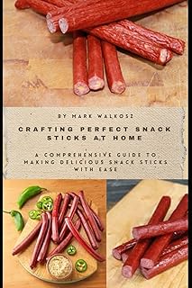 Crafting Perfect Snack Sticks at Home: A Comprehensive Guide to Making Delicious Snack Sticks With Ease