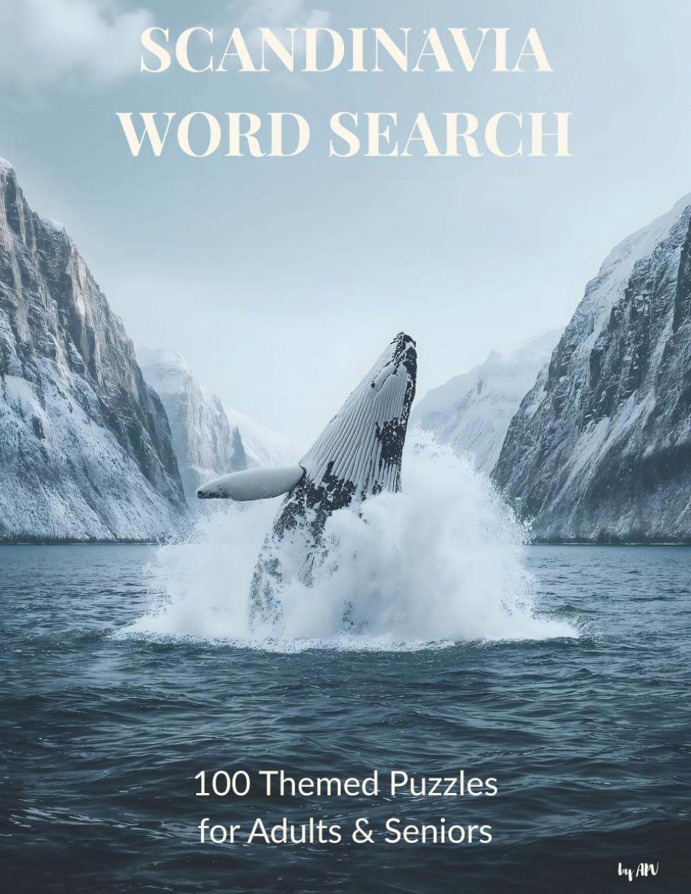 SCANDINAVIA WORD SEARCH: 100 themed word search puzzles featuring Vikings, fjords, wildlife, and Nordic travel adventures (Word Search Adventures: Travel & Wildlife)