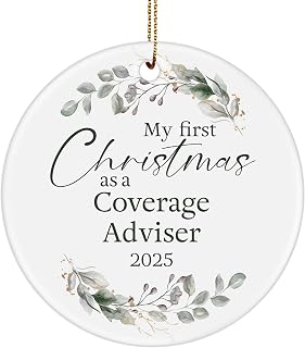 My First Christmas as a Coverage Adviser 2025 Ornament, Graduation Gifts for New Insurance Advisor Risk Consultant Employee Boss Insurance Specialist Grad Graduate, Round Ornament