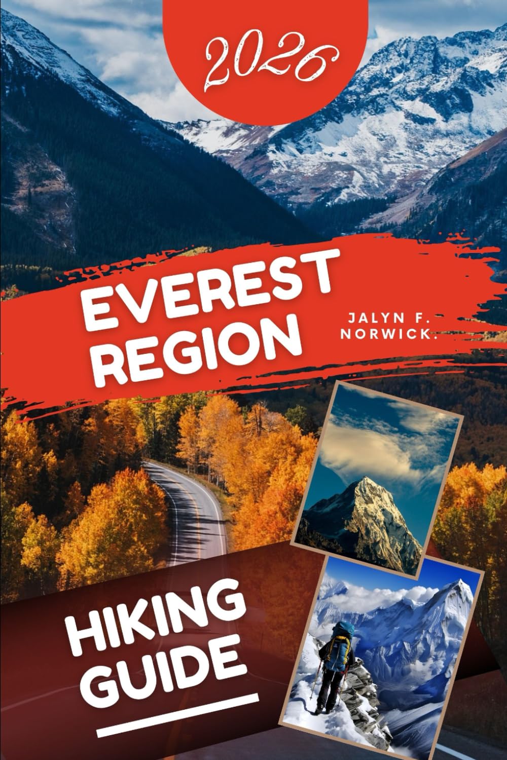 EVEREST REGION HIKING GUIDE 2026.: 47 (Trailblazer: The Ultimate Hiking Guide Series)