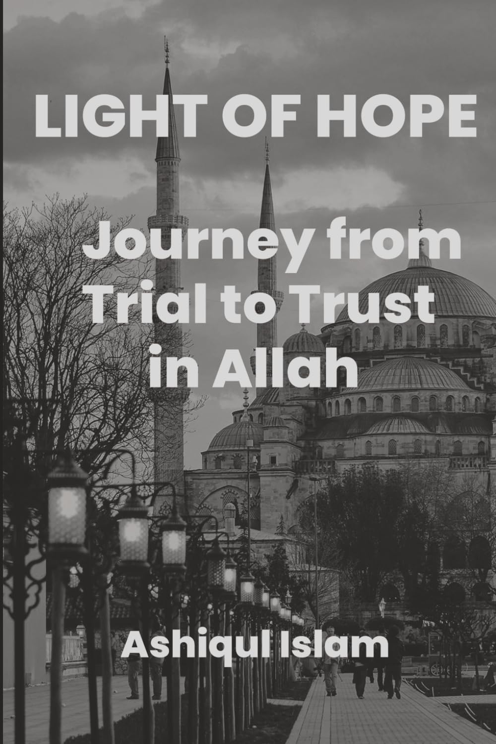 Light of Hope: Journey from trial to trust in Allah