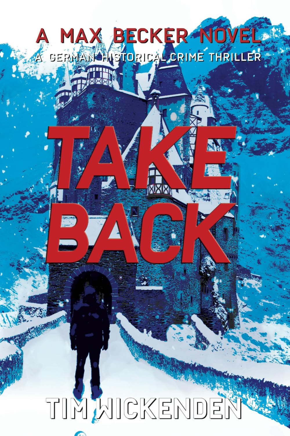 Take Back: A German Historical Crime Thriller (Max Becker Thrillers)