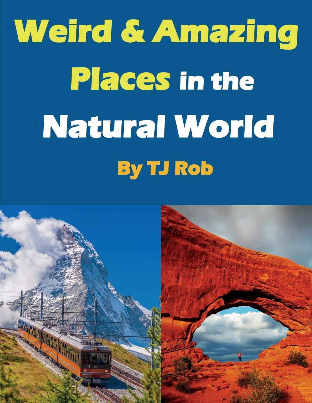 Weird and Amazing Places in the Natural World: (Age 5 - 8): (Age 6 and Above) (Wonders of the World)
