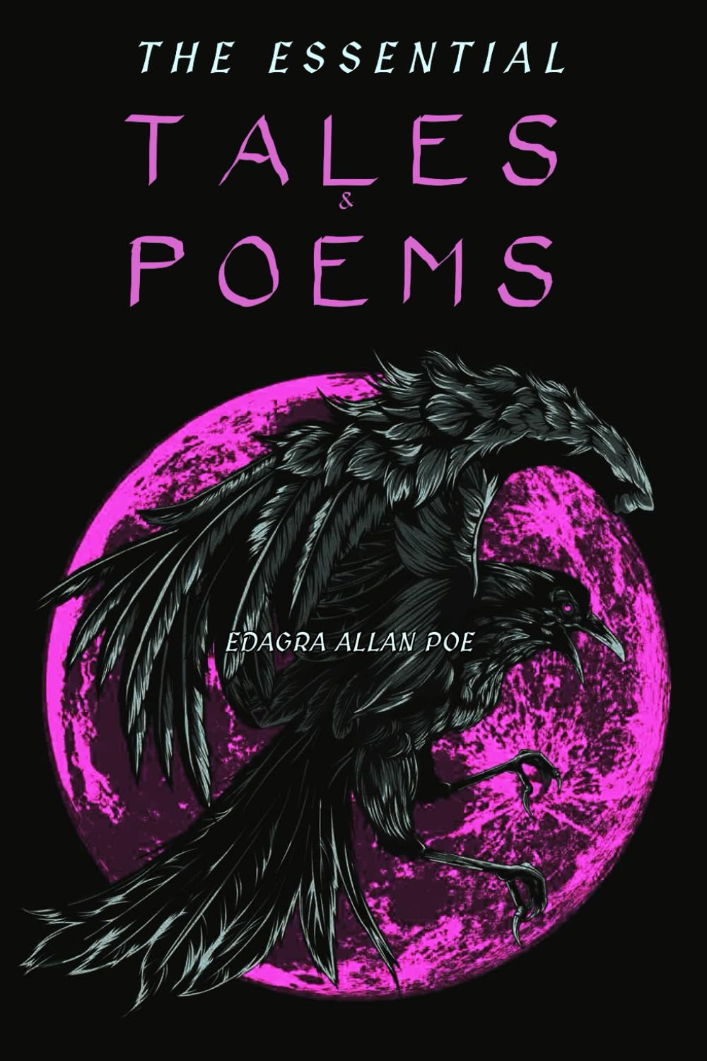 Edgar Allan Poe: The Essential Tales & Poems