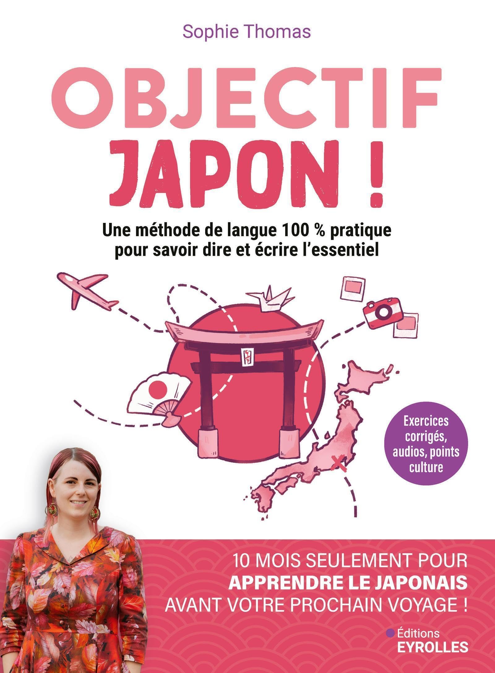 Objectif Japon !: 10 mois seulement pour apprendre à parler le japonais avant votre prochain voyage