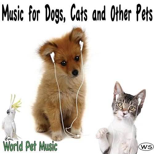Music for Dogs, Cats and Other Pets by World Pet Music on Amazon Music