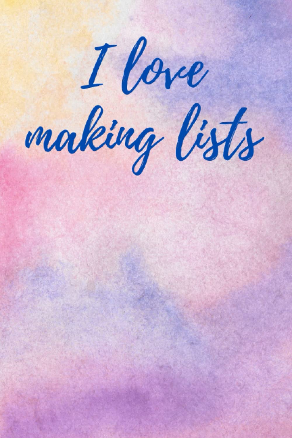 I love making lists notebook journal: Pastel rainbow colored, 6X9 inch college ruled notebook journal, 200 pages