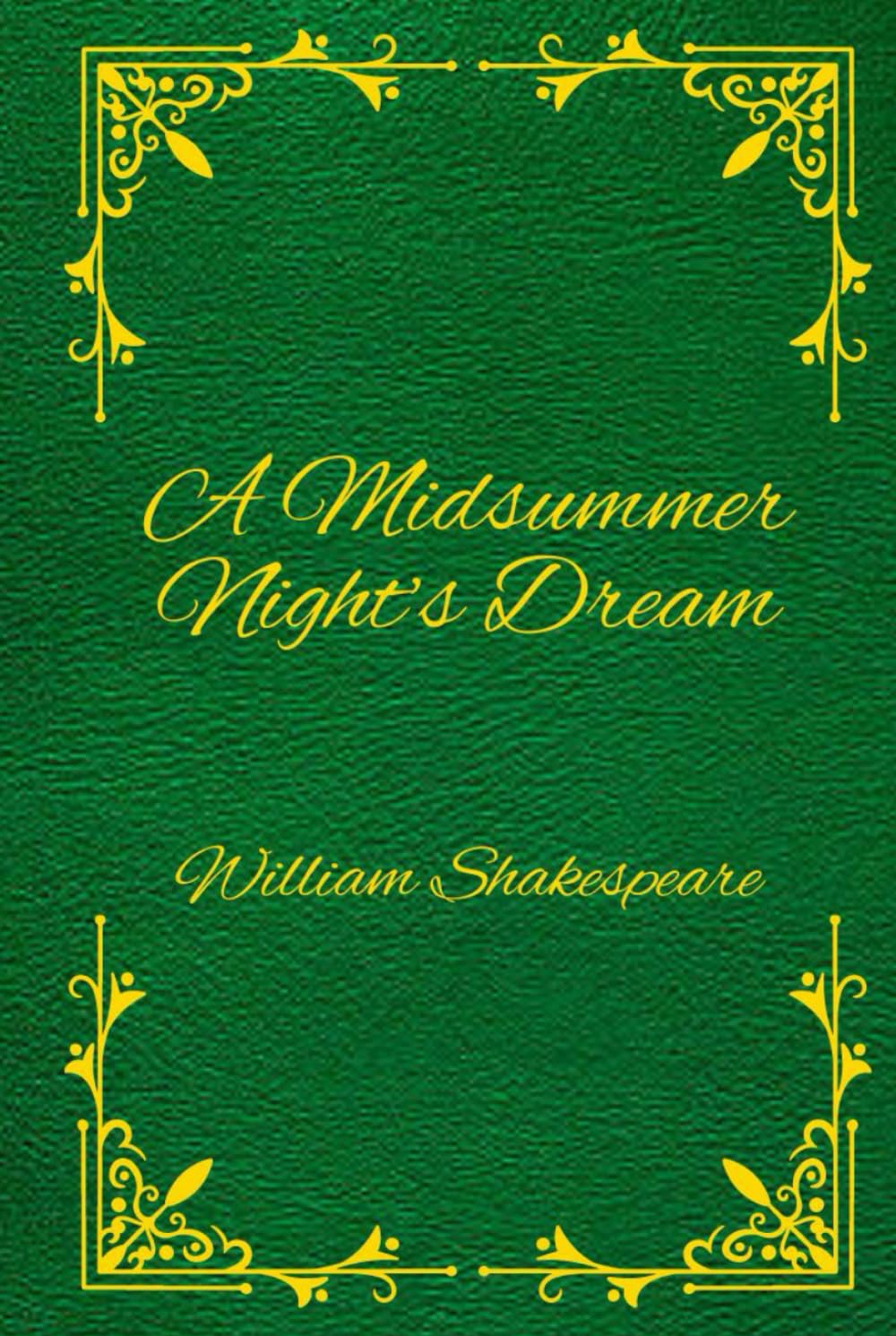 A MIDSUMMER NIGHT’S DREAM: WILLIAM SHAKESPEARE