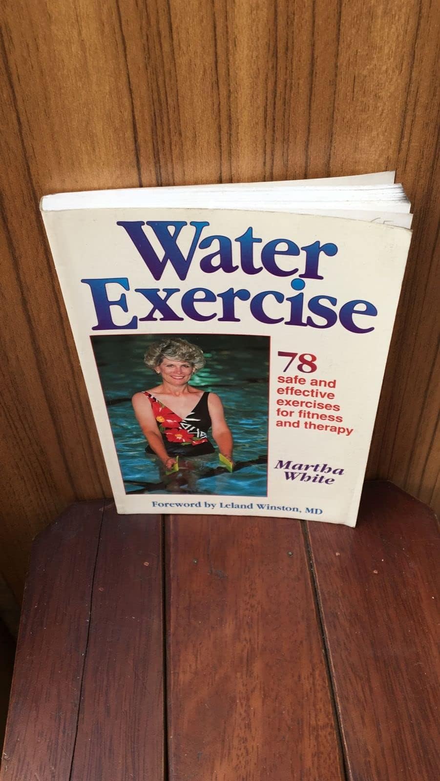 Water Exercise : 78 Safe and Effective Exercises for Fitness and Therapy