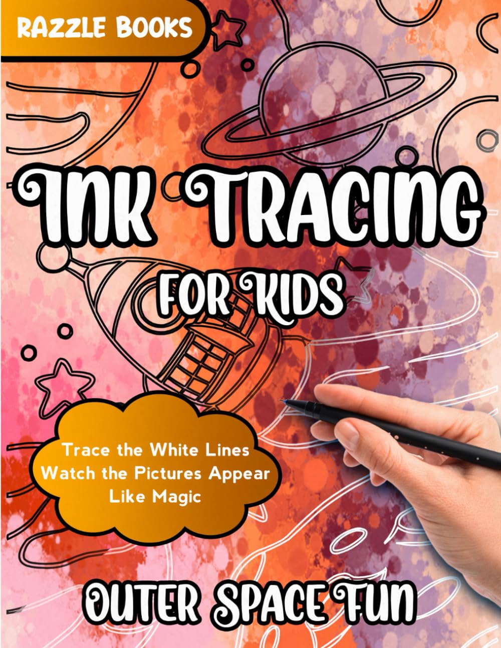 Ink Tracing for Kids Outer Space Fun: Trace White Lines and Watch Pictures of Adorable Animals Appear Like Magic/ Fun Coloring Book Activity for ... Kids of All Ages (Simple Ink Tracing)