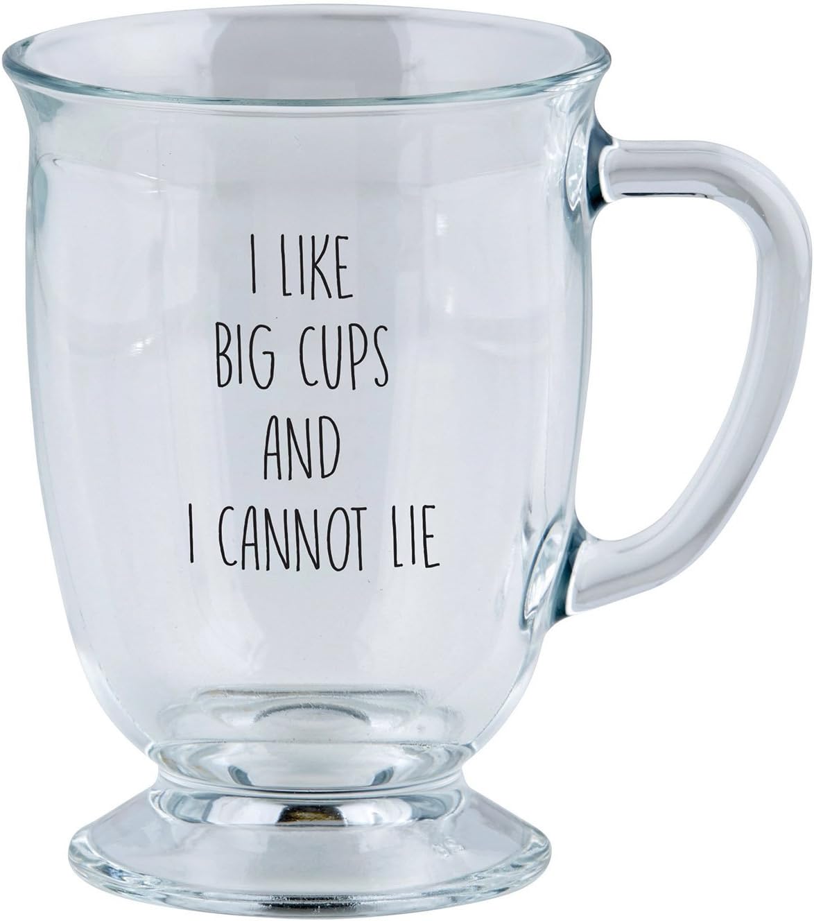 SIPS Drinkware I Like Big Cups and I Cannot Lie Jumbo Shaped Glass Mug, 16 Ounce