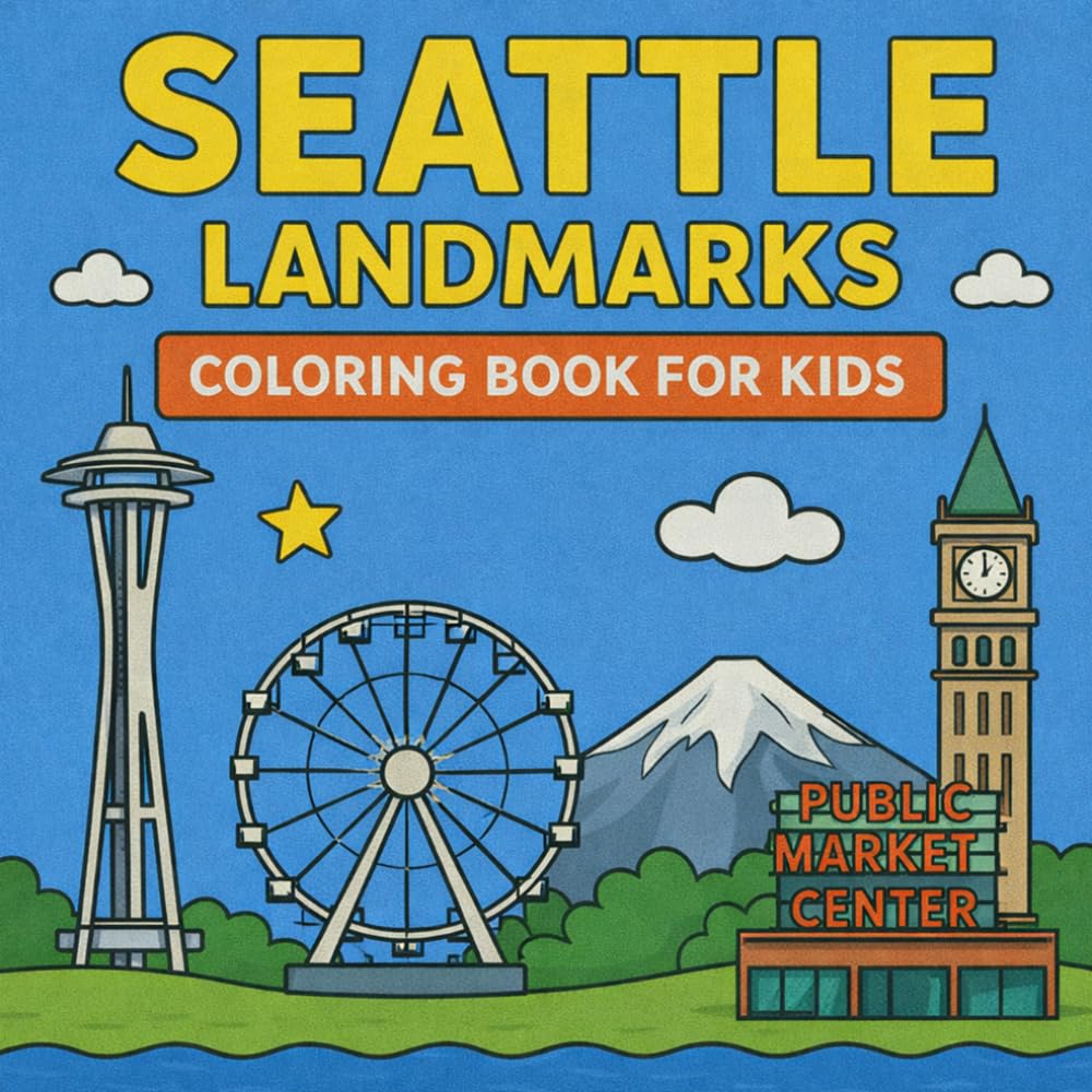 Seattle Landmarks Coloring Book for Kids: Color the most famous landmarks of Seattle! (City Landmark Series - Kids Coloring Books)