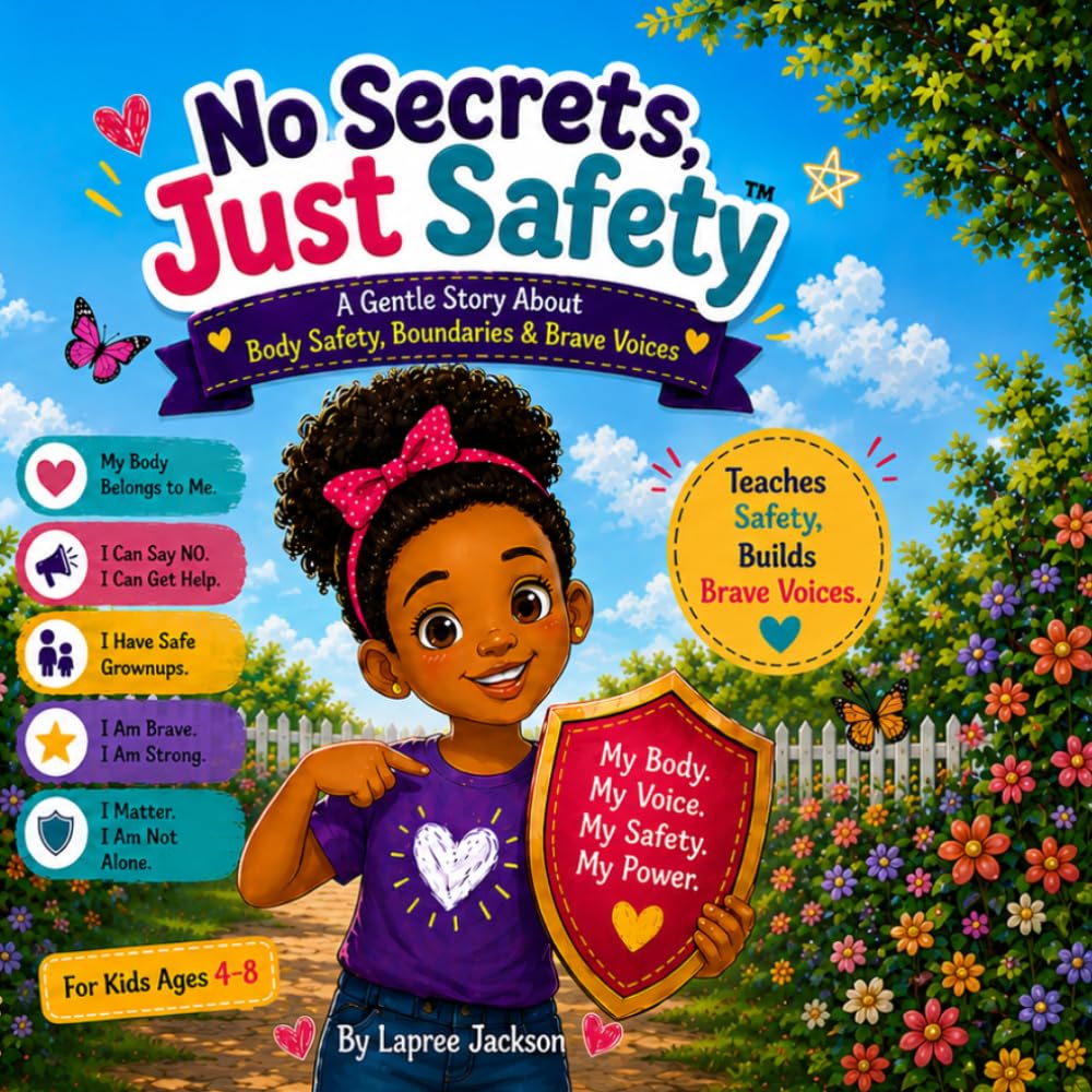 No Secrets, Just Safety: A Gentle Story About Body Safety, Boundaries & Brave Voices