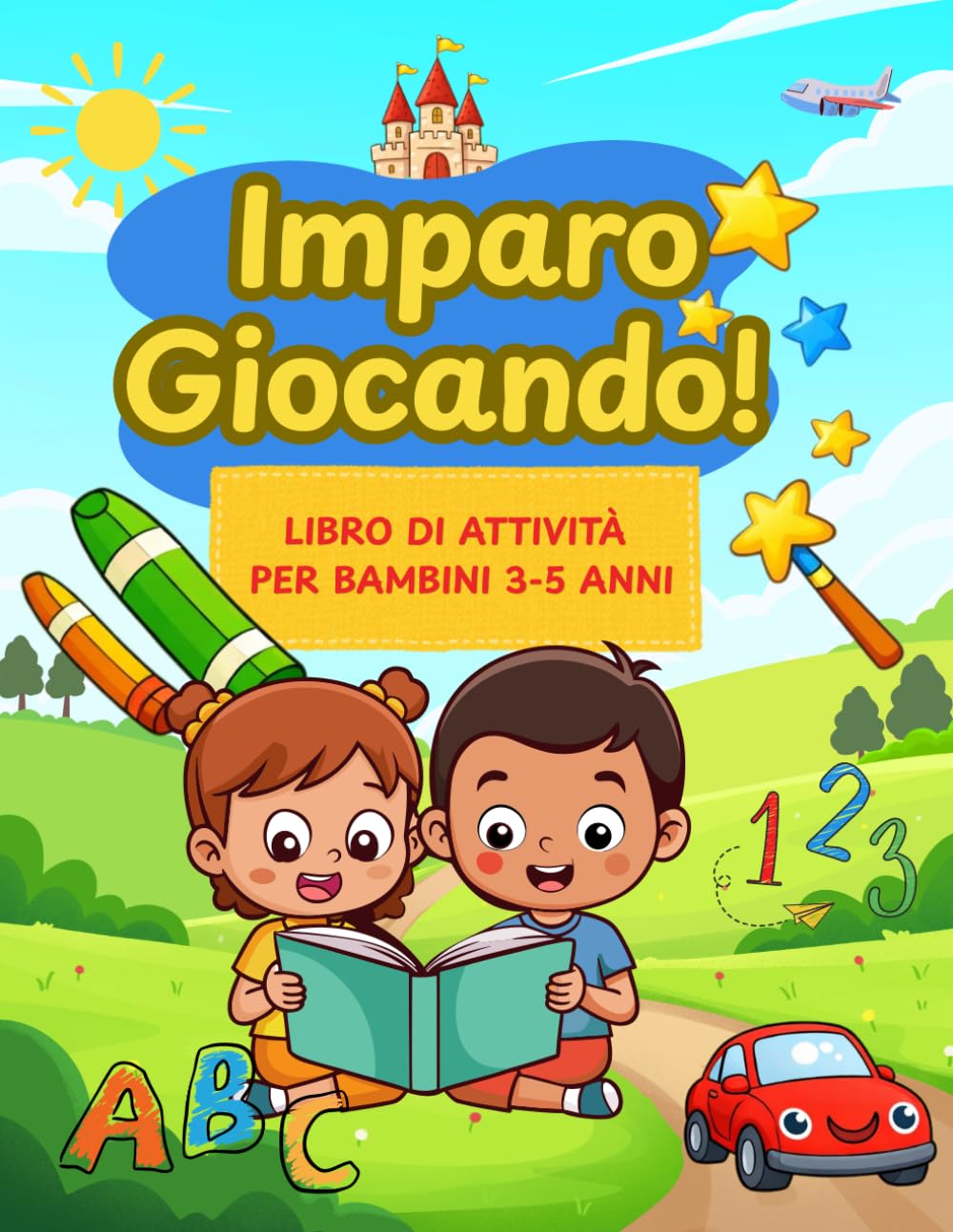 Imparo Giocando! Libro di Attività per Bambini 3-5 Anni: Oltre 100 Giochi Educativi e Esercizi per Imparare Divertendosi: Numeri, Lettere, Logica e ... per Allenare l’Intelligenza in Età Prescolare