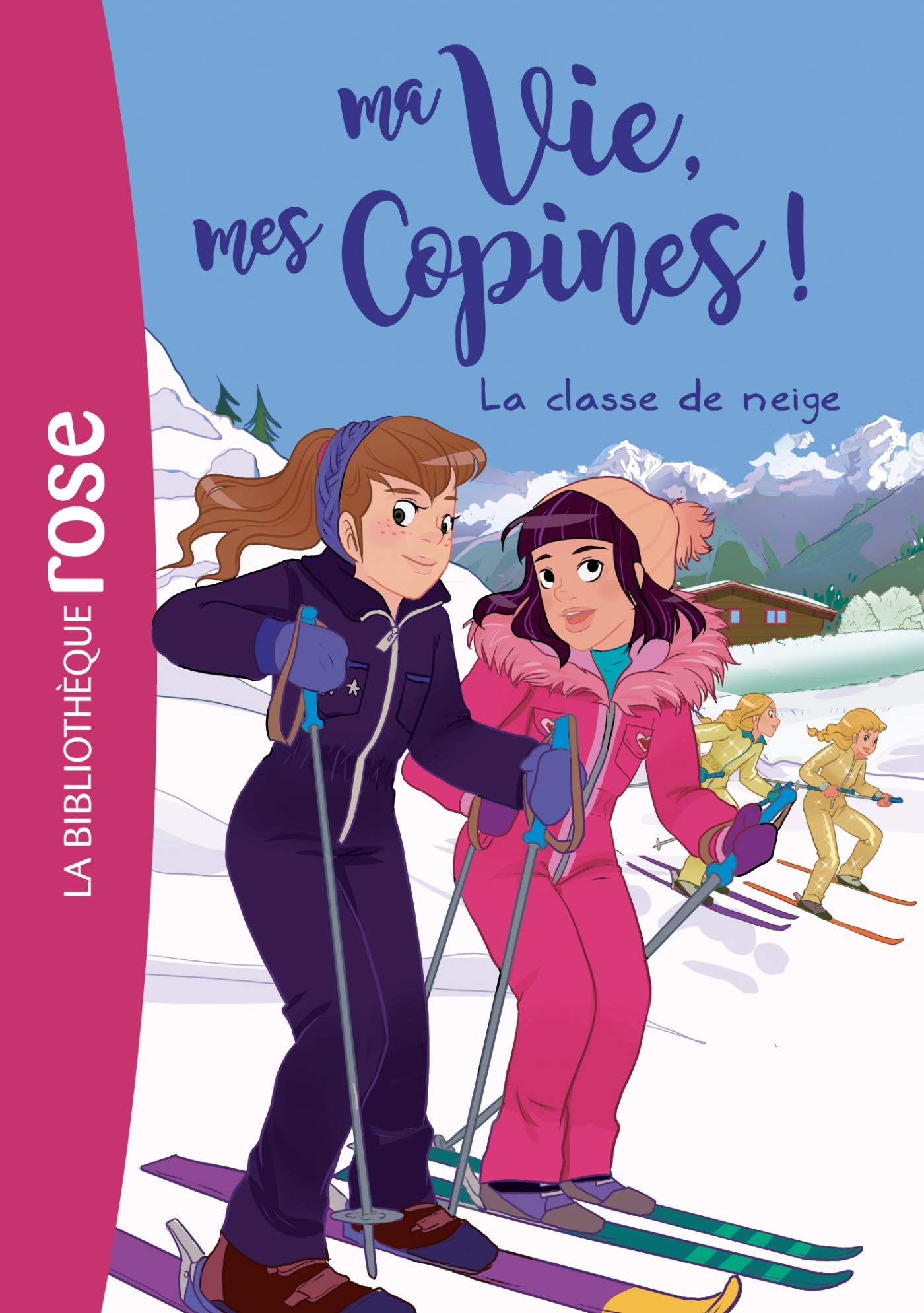 Ma Vie, Mes Copines 13 - la Classe de Neige