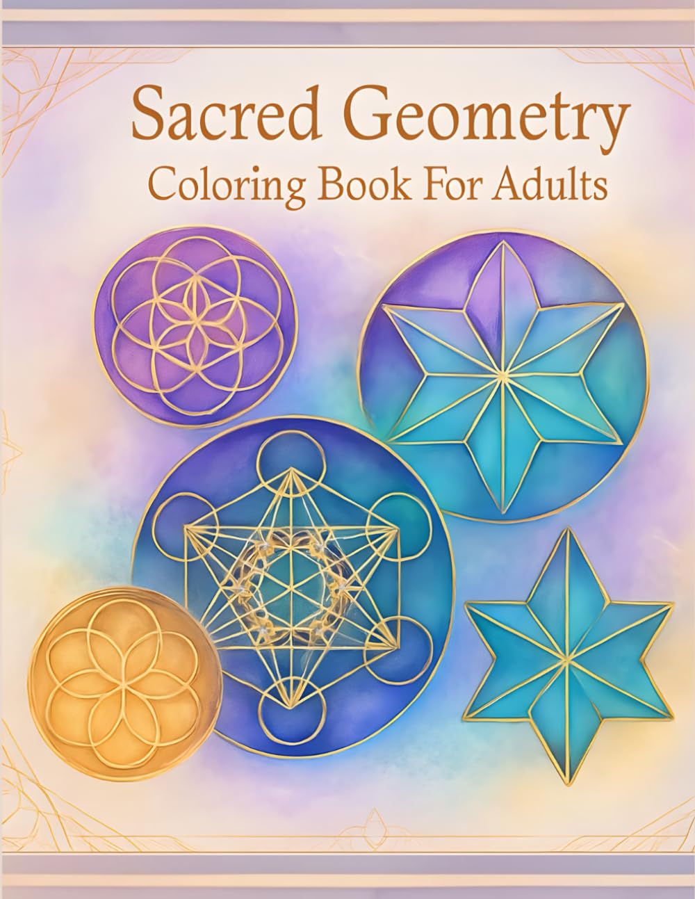 Sacred Geometry Coloring Book for Adults: 40 Spiritual Designs for Meditation, Stress Relief & Mindful Creativity | Includes Flower of Life, Metatron’s Cube, Sri Yantra & More | 8.5x11 in