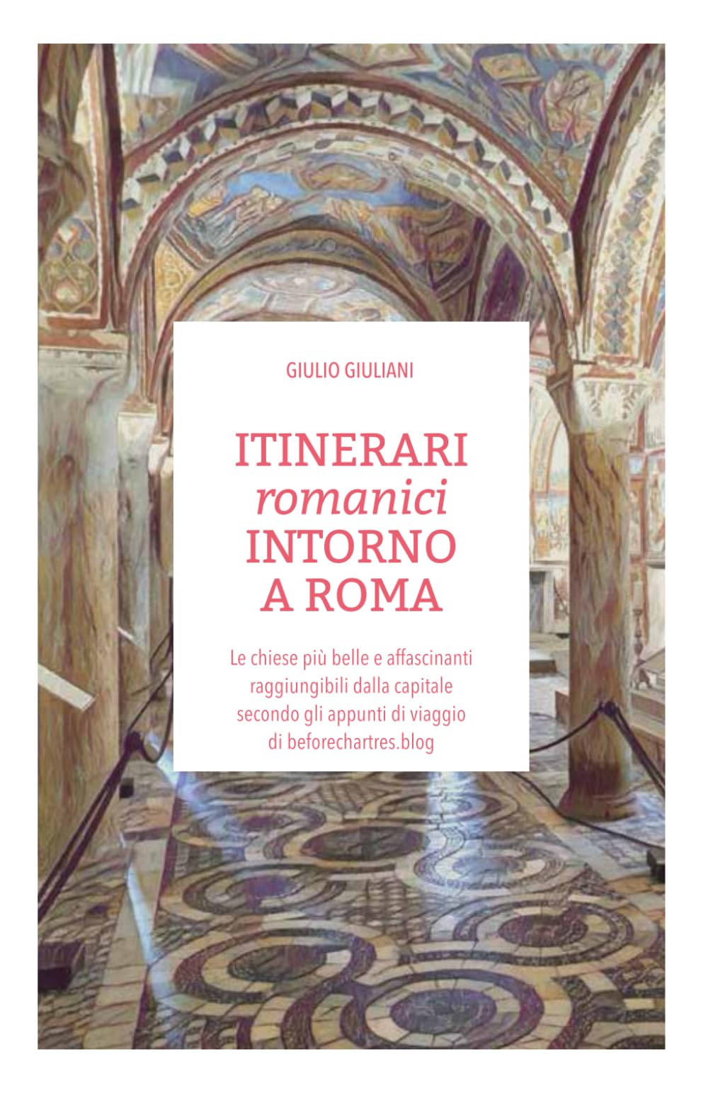 ITINERARI romanici INTORNO A ROMA: Le chiese più belle dalla capitale