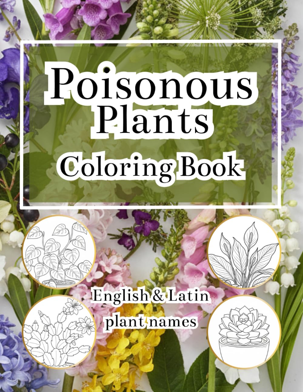 Poisonous Plants Coloring Book for Adults with English & Latin Plant Names: Toxic Flowers and Dangerous Plants, Detailed Scientific Illustrations, ... | Moginx (Botanical Coloring Collection)