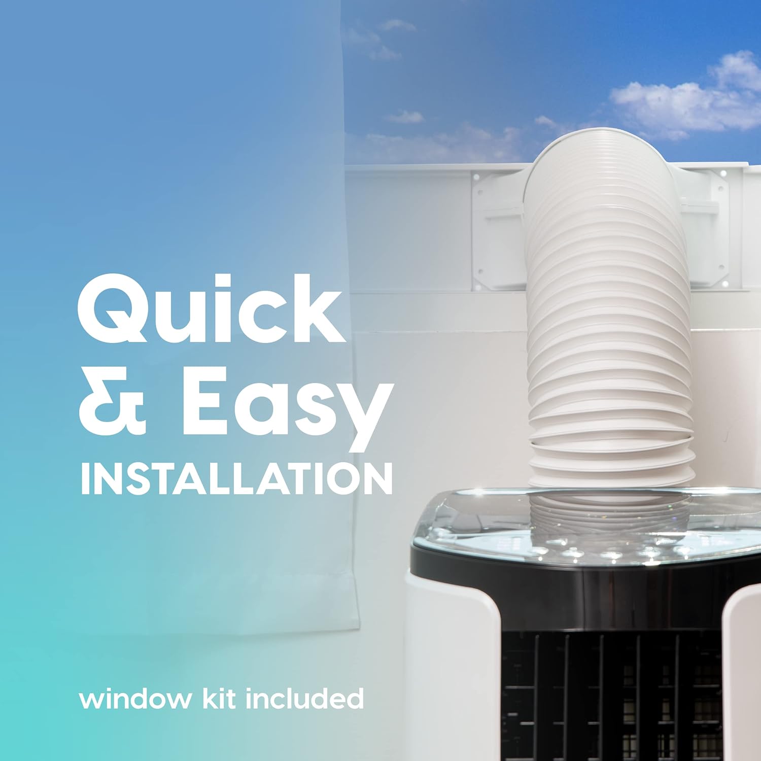 Quick & Easy Installation with Window Kit Included
