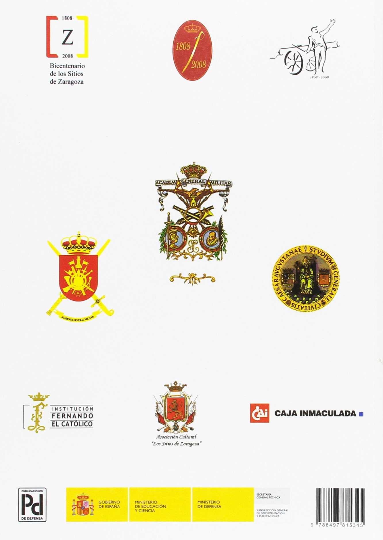 La Guerra de la Independencia Española: una visión militar : actas del VI Congreso de Historia Militar, celebrado en Zaragoza del 31 de marzo al 4 de abril de 2008: 2