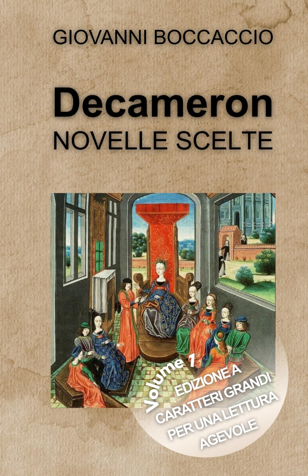 DECAMERON – NOVELLE SCELTE – VOLUME 1: Edizione a caratteri grandi per una lettura agevole