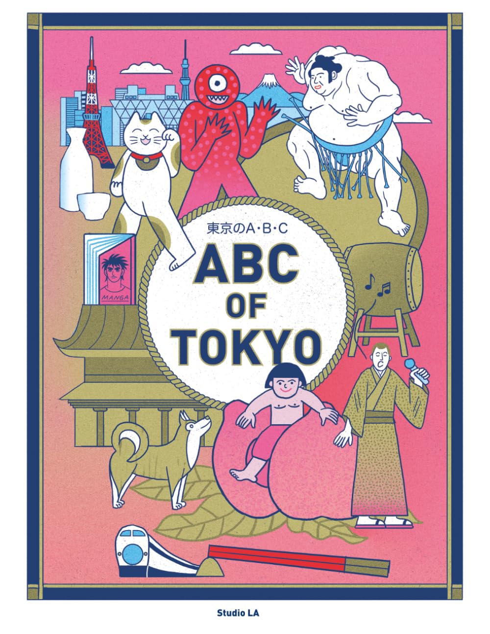 ABC of Tokyo / 東京のA·B·C: A bilingual English-Japanese ABC adventure through Tokyo