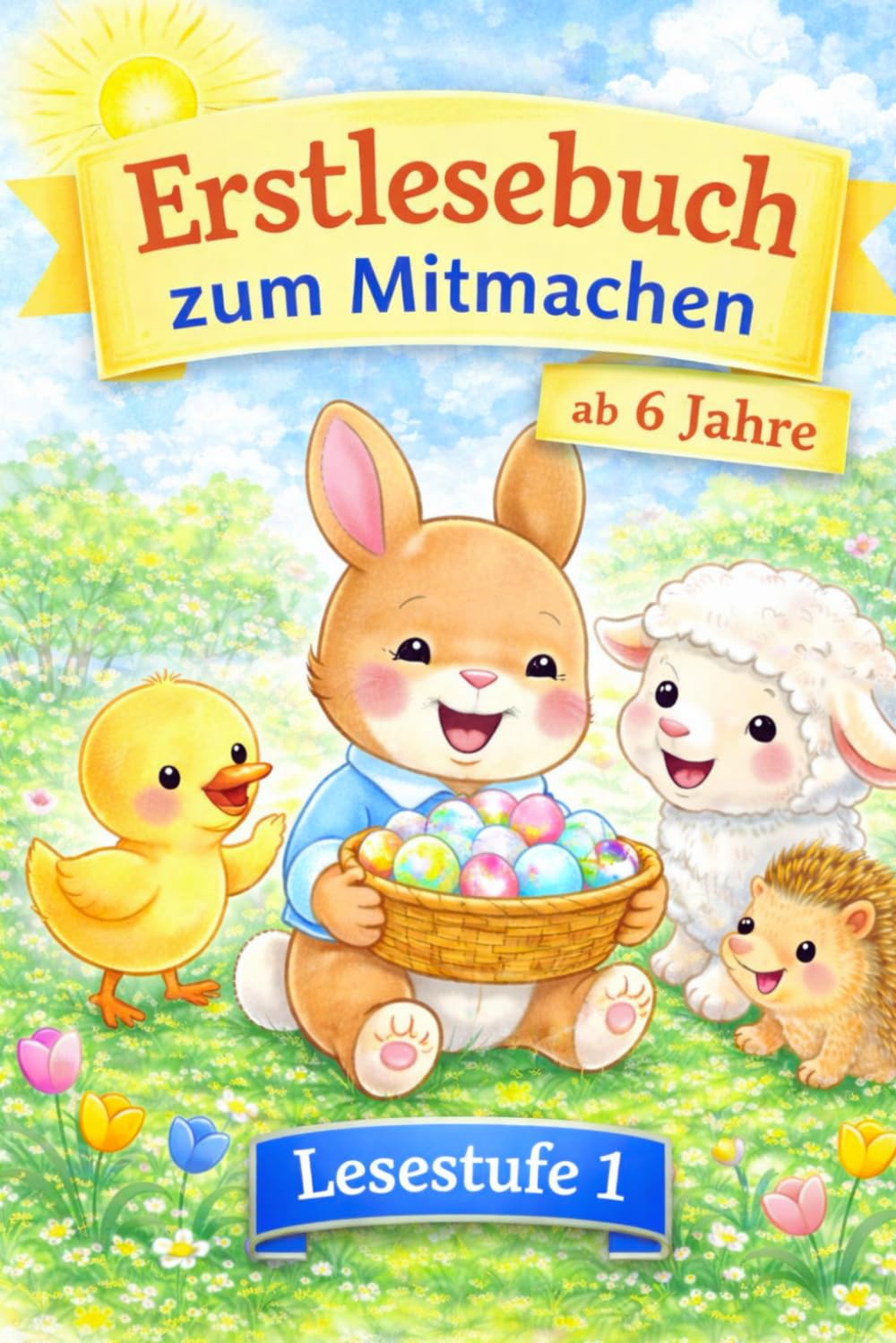 OSTERN Erstlesebuch zum Mitmachen ab 6 Jahren - Lesestufe 1: Beschäftigungsbuch, Ausmalbilder – Oster Geschenk für Kinder 1. Klasse ab 6 Jahren, ... & Mitmachen: für Leseanfänger ab 6 Jahren)