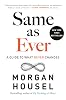 Same as Ever: A Guide to What Never Changes Hardcover – November 7, 2023