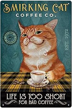 Yepzoer Smirking Cat Metal Tin Sign,Its Life is Too Short for Bad Coffee Wall Sign Funny Metal Tin Sign Home Vintage Art Decor Iron Painting 8X12 Inch
