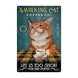 Yepzoer Smirking Cat Metal Tin Sign Its Life is Too Short for Bad Coffee Wall Sign Funny Metal