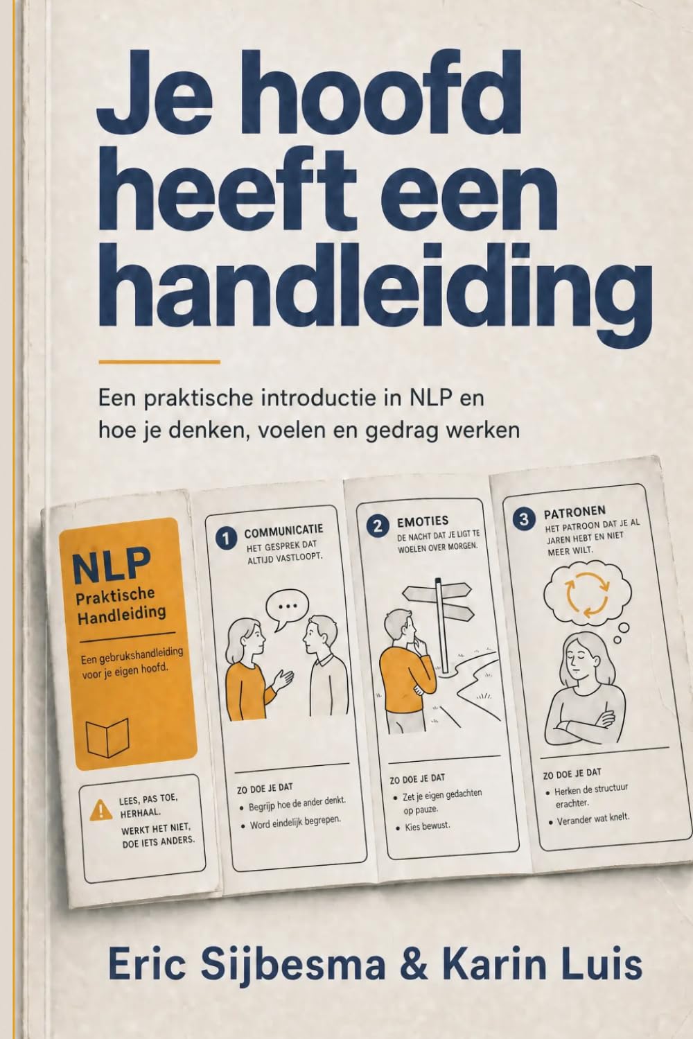 Je hoofd heeft een handleiding: Een praktische introductie in NLP en hoe je denken, voelen en gedrag werken