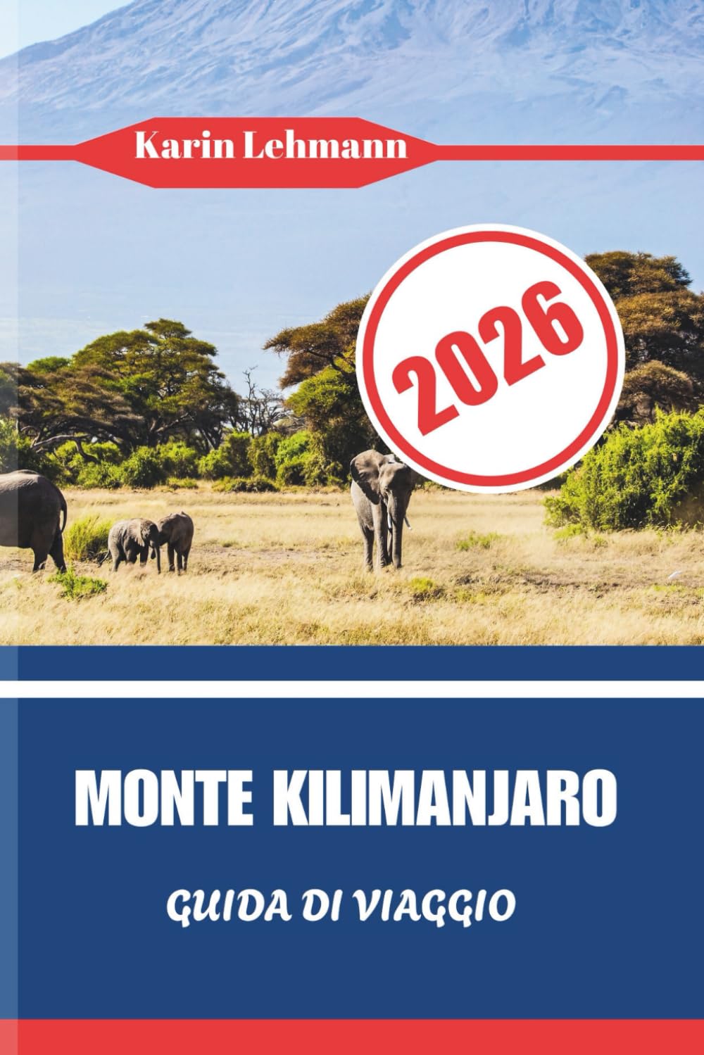MONTE KILIMANJARO GUIDA DI VIAGGIO 2026