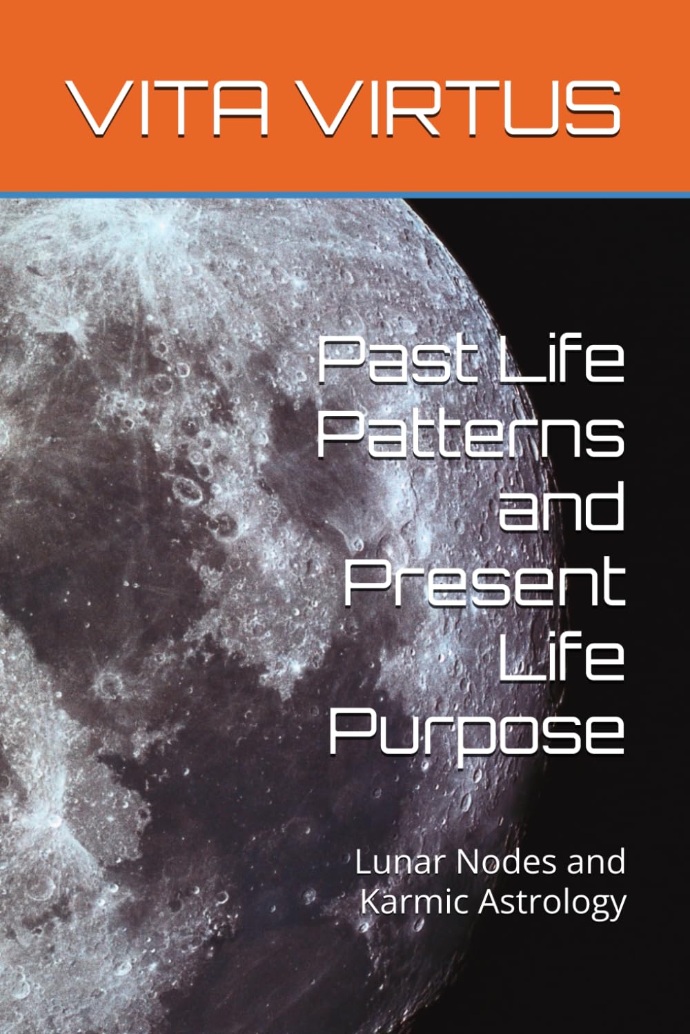 Past Life Patterns and Present Life Purpose: Lunar Nodes and Karmic Astrology