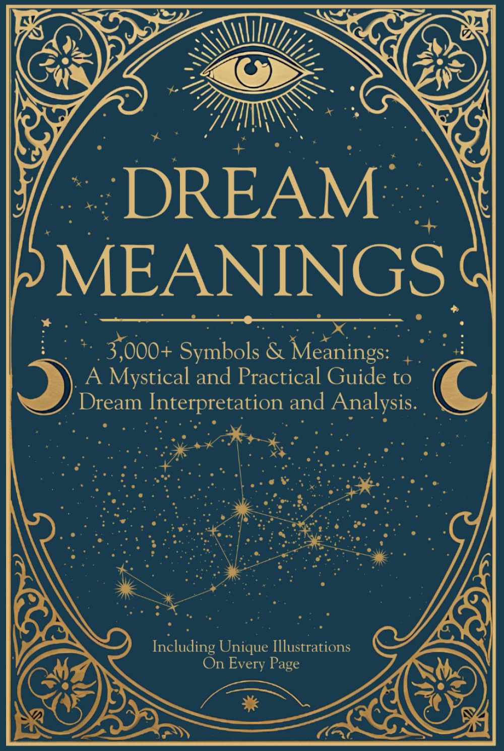 Dream Meanings: Dictionary of 3,000+ Symbols & Meanings, Understand and Interpret your Dreams: A Mystical and Practical Guide to Dream Interpretation and Analysis (Paths Through the Dreamworld)