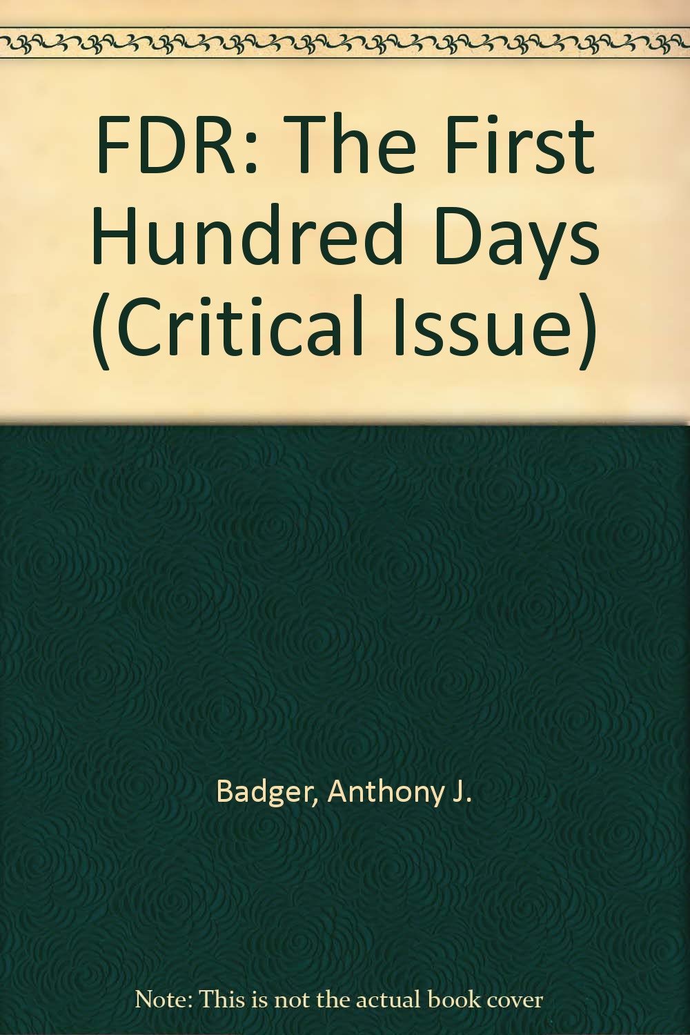 FDR The First Hundred Days (Critical Issue) Badger
